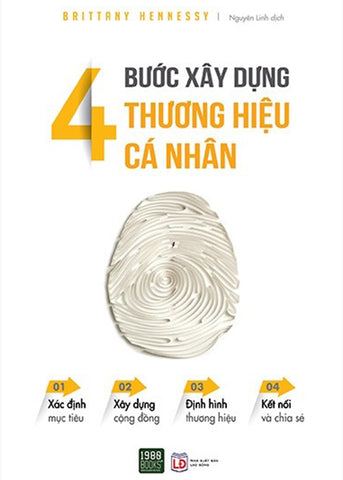 4 Buoc Xay Dung Thuong Hieu Ca Nhan - Tac Gia: Brittany Hennessy, Nguyen Linh - Book