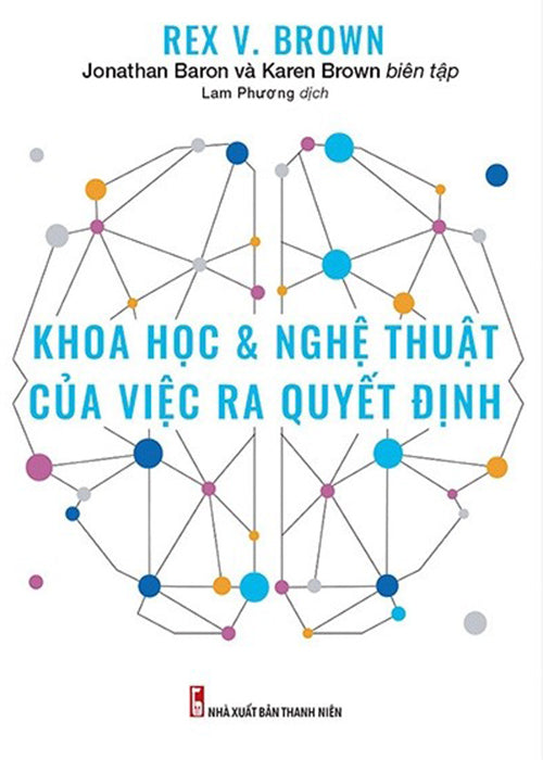 Khoa Hoc & Nghe Thuat Cua Viec Ra Quyet Dinh - Tac Gia: Rex V Brown - Book