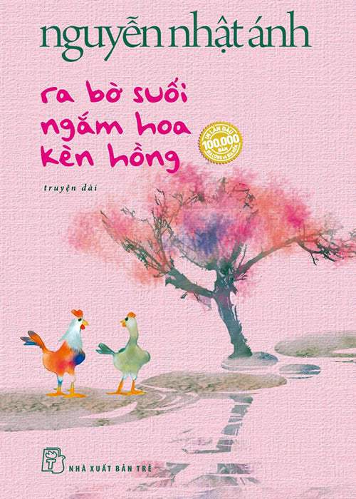 Ra Bo Suoi Ngam Hoa Ken Hong - Tac Gia: Nguyen Nhat Anh - Book