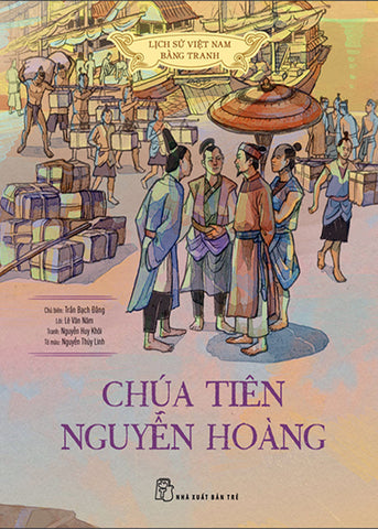 Lich Su Viet Nam Bang Tranh - Chua Tien Nguyen Hoang - Nhieu Tac Gia - Book