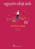 Trai Hoa Vang - Tac Gia: Nguyen Nhat Anh - Book