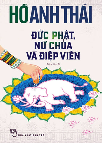 Duc Phat, Nu Chua Va Diep Vien - Tac Gia: Ho Anh Thai - Book