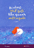 Di Vong The Gioi Van Quanh Mot Nguoi - Tac Gia: Lam - Book