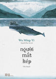 Nguoi Mat Kep - Tac Gia: Wu Ming Yi - Book