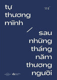 Tu Thuong Minh Sau Nhung Thang Nam Thuong Nguoi - Tac Gia: Tri - Book