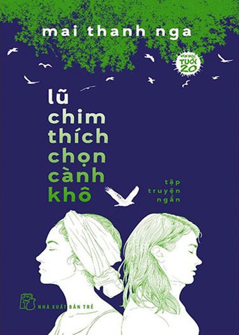 Lu Chim Thich Chon Canh Kho - Van Hoc Tuoi 20 - Tac Gia: Mai Thanh Nga - Book