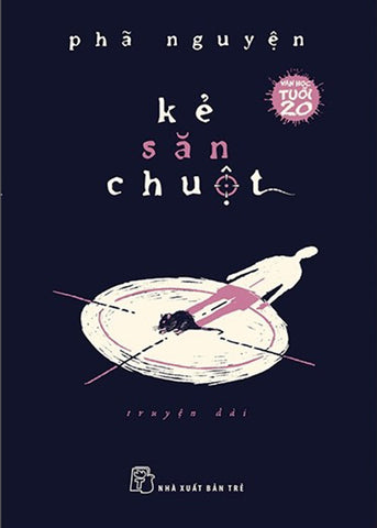 Ke San Chuot - Van Hoc Tuoi 20 - Tac Gia: Pha Nguyen - Book
