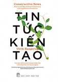 Tin Tuc Kien Tao - Constructive News - Tac Gia: Ulrik Haagerup - Book