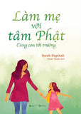 Lam Me Voi Tam Phat - Cung Con Den Truong - Tac Gia: Sarah Napthali - Book