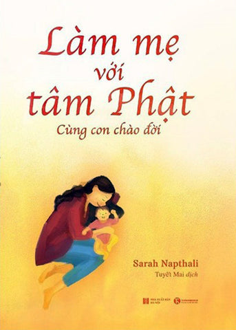 Lam Me Voi Tam Phat - Cung Con Chao Doi - Tac Gia: Sarah Napthali - Book