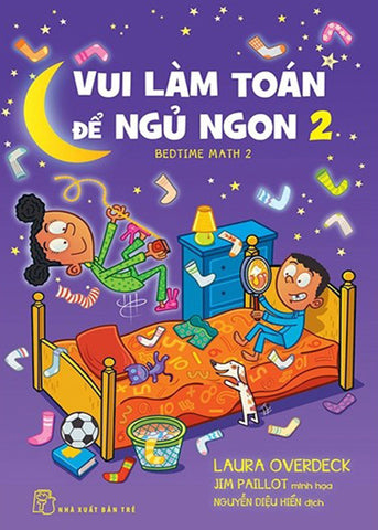 Vui Lam Toan De Ngu Ngon 2 - Tac Gia: Laura Overdeck, Jim Paillot - Book