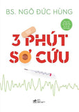 3 Phut So Cuu - Tac Gia: BS Ngo Duc Hung - Book