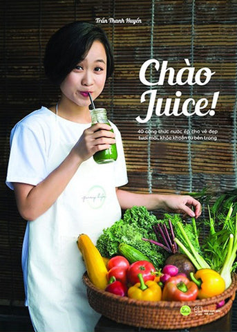 Chao Juice - Tac Gia: Tran Thanh Huyen - Book