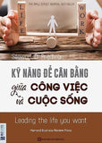Ky Nang De Can Bang Giua Cong Viec Va Cuoc Song - Tac Gia: Stewwart D Friedman - Book