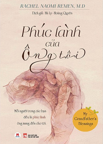 Phuc Lanh Cua Ong Toi - Tac Gia: Rachel Naomi Remen, MD - Book
