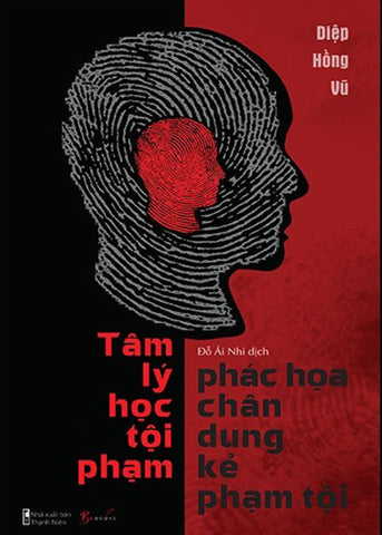 Tam Ly Hoc - Phac Hoa Chan Dung Ke Toi Pham - Tac Gia: Diep Hong Vu - Book