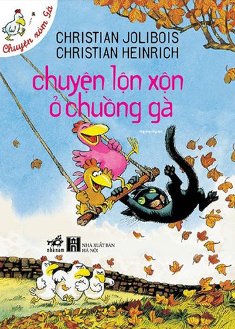 Chuyen Lon Xon O Chuong Ga - Tac Gia: Christian Jolibois, Christian Heinrich - Book