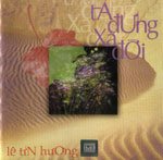 Ta Dung Xa Doi - Le Tin Huong - CD