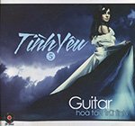 Tinh Yeu 5 - CD Guitar Hoa Tau Tru Tinh
