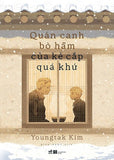 Quan Canh Bo Ham Cua Ke Cap Qua Khu - Tac Gia: Youngtak Kim - Book