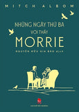 Nhung Ngay Thu Ba Voi Thay Morrie - Tac Gia: Mitch Albom - Book