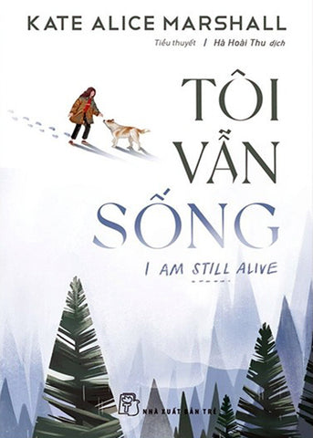 Toi Van Song - I Am Still Alive - Tac Gia: Kate Alice Marshall - Book