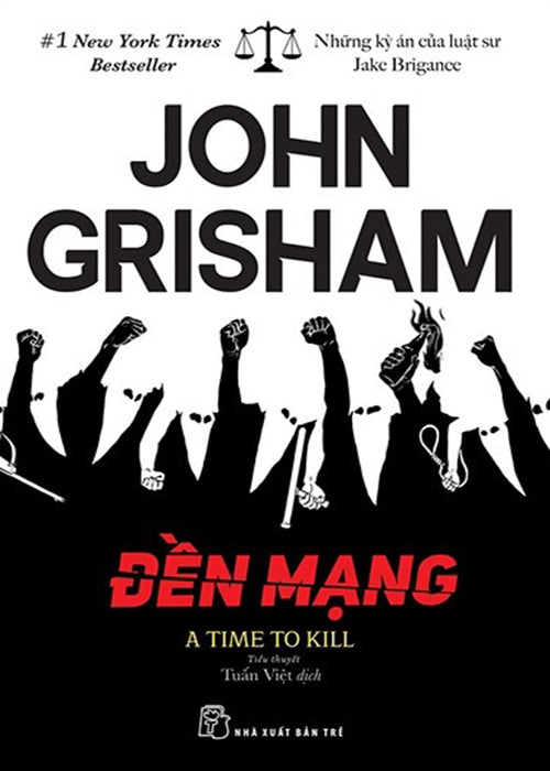 Den Mang - A Time To Kill - Tac Gia: John Grisham - Book