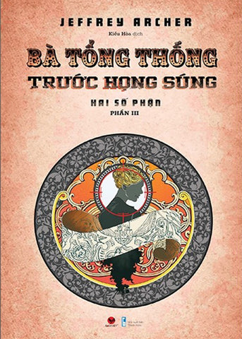 Ba Tong Thong Truoc Hong Sung - Tac Gia: Jeffrey Archer - Book
