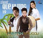 Lien Khuc Que Huong 19 - Chuyen Trau Cau - CD