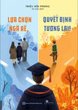 Lua Chon Nga Re, Quyet Dinh Tuong Lai - Book
