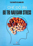 Che Do An Bo Tri Nao Giam Stress - Tac Gia:  - Book
