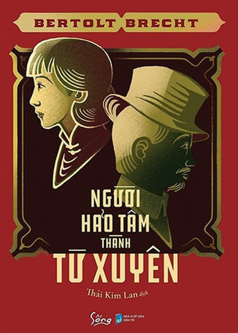 Nguoi Hao Tam Thanh Tu Xuyen - Tac Gia: Bertolt Brecht - Book