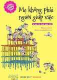 Me Khong Phai Nguoi Giup Viec - Tac Gia: Han Chang Wook, Choo Duck Young - Book