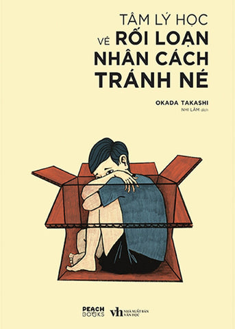 Tam Ly Hoc Ve Roi Loan Nhan Cach Tranh Ne - Tac Gia: OKADA TAKASHI - Book
