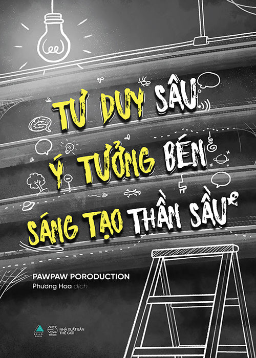 Tu Duy Sau, Y Tuong Ben, Sang Tao Than Sau - Tac Gia: Pawpaw Poroduction - Book