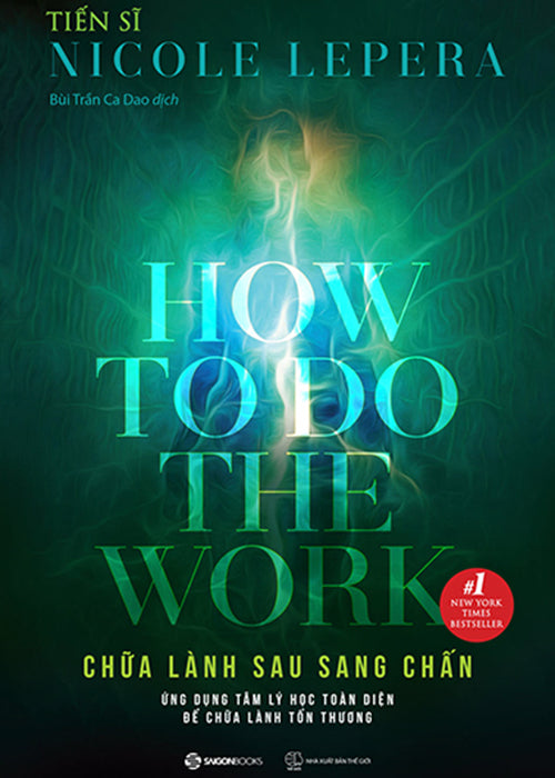 Chua Lanh Sau Sang Chan - How To Do The Work - Tac Gia: Nicole LePera - Book