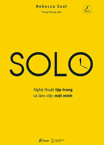 Solo - Nghe Thuat Tap Trung Va Lam Viec Mot Minh - Tac Gia: Rebecca Seal - Book