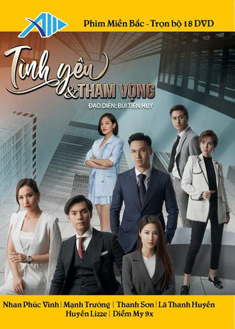 Tinh Yeu & Tham Vong - Tron Bo 18 DVDs - Phim Mien Bac