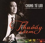Chung Tu Luu - Thuo Ay Co Em - CD