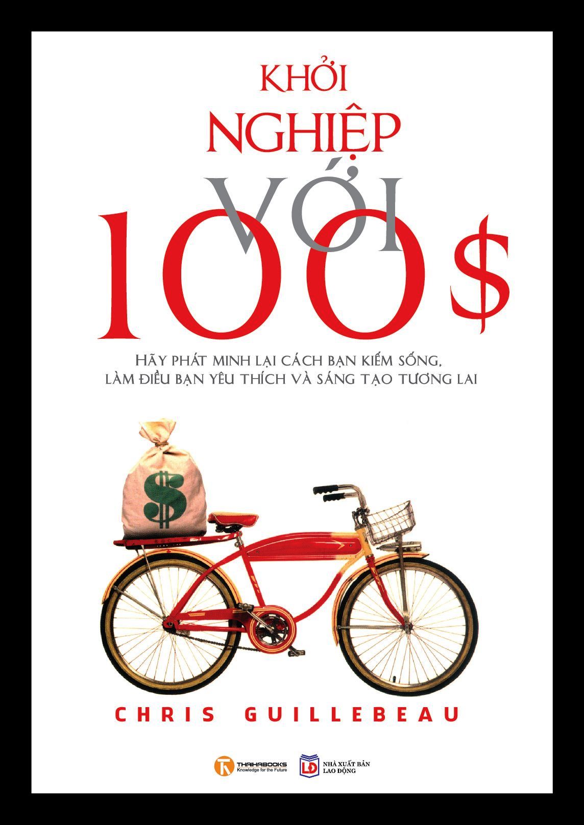 Khoi Nghiep Voi 100 Do La - Tac Gia: Chris Guillebeau - Book