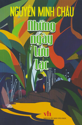 Nhung Ngay Luu Lac - Tac Gia: Nguyen Minh Chau - Book