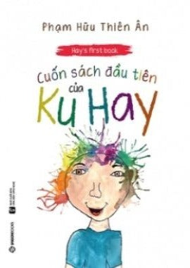 Hay's First Book - Cuon Sach Dau Tien Cua Kh Hay - Tac Gia: Pham Huu Thien An - Book